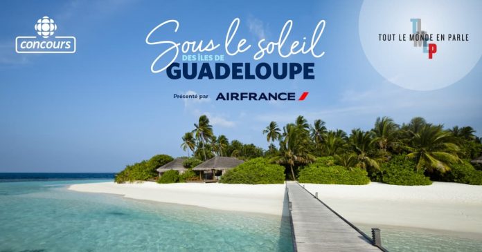 Concours Tout Le Monde En Parle Sous Le Soleil Des Îles De Guadeloupe